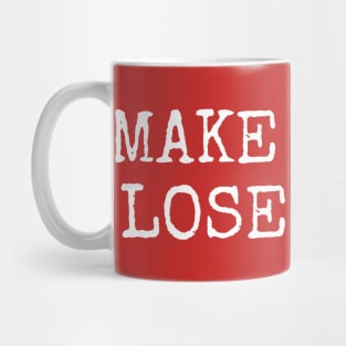 MAKE TRUMP LOSE AGAIN Mug